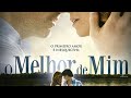 O Melhor De Mim Filme Completo Dublado Romance