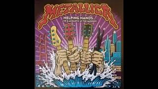 Metallica When A Blind Man Cries Helping Hands    Live &amp; Acoustic at the Masonic
