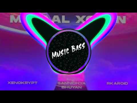Mataal Xopun | Sannidhya Bhuyan | Rkaroid | Xenokrypt | [Bass         Boosted]