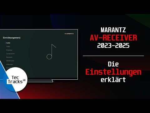Die EINSTELLUNGEN erklärt! | Marantz AV-Receiver 2023-2025! | TecTracks HD