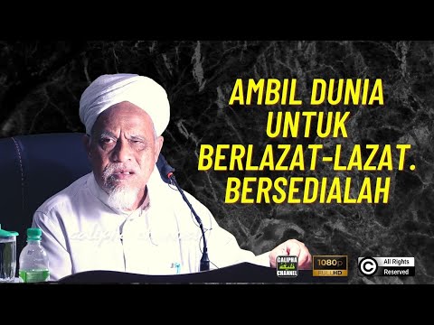 USTAZ SIDEK NOOR - AMBIL DUNIA UNTUK BERLAZAT-LAZAT TUNGGULAH DIHISAB