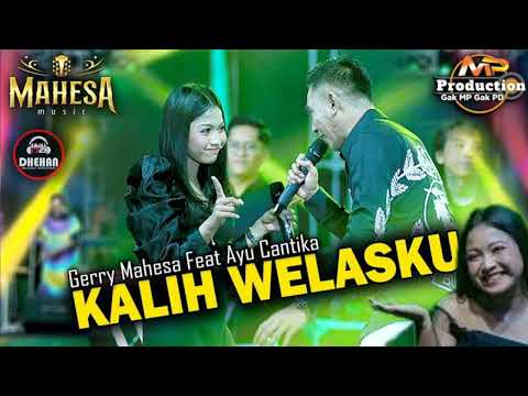GERRY MAHESA Feat AYU CANTIKA MAHESA - KALIH WELASKU - DEHAN AUDIO - MP PRODUCTION
