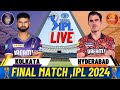 Live: SRH VS KKR , IPL 2024 - Final | Live Scores & Commentary | Hyderabad Vs Kolkata | IPL Live