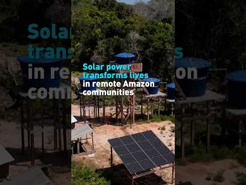 Solar power transforms lives in remote Amazon communities