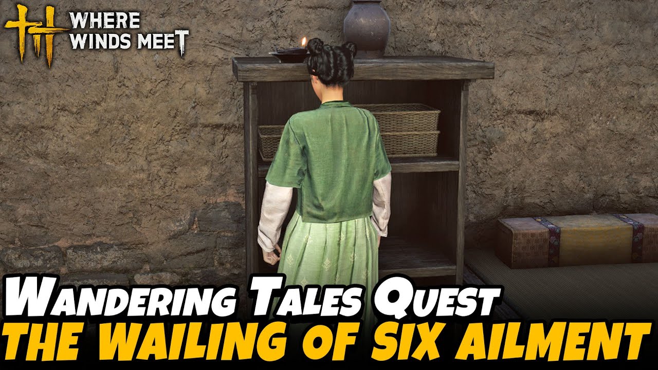 The Wailing of Six Ailment ~ Stillheart Grove Part 5  (Wandering Tales Quest) | Where Winds Meet