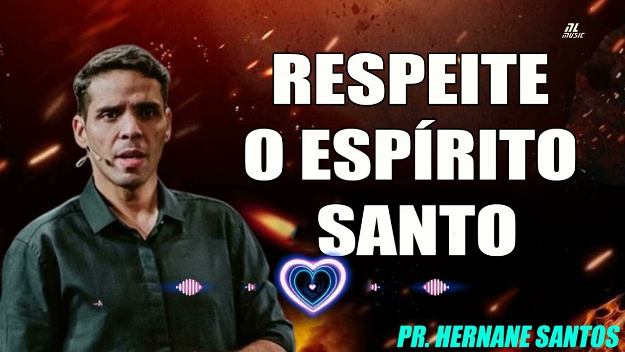 RESPEITE O ESPÍRITO SANTO  Pr Hernane Santos