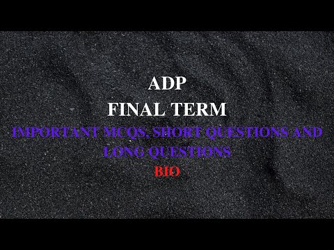 IMPORTANT MCQS, SHORT QUESTIONS AND LONG QUESTIONS BIO FOR ADP