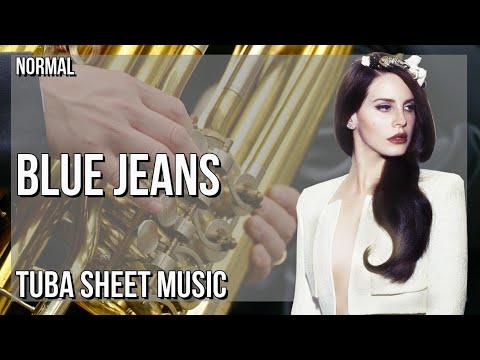 Tuba Sheet Music: How to play Blue Jeans by Lana Del Rey