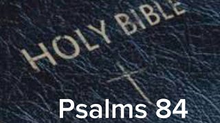 Psalms 84 (NIV) The Audio Bible