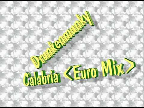 Drunkennmunky- Calabria (Euro Mix)