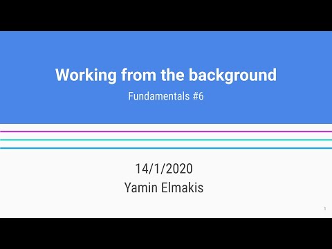 Android Academy TLV 2020- Fundamentals course - Background  by Yamin Elmakis