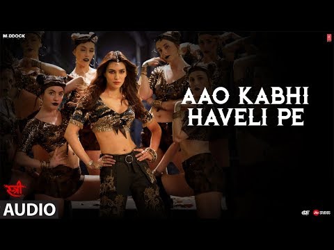 Aao Kabhi Haveli Pe Full Audio Song | STREE |  Kriti Sanon | Badshah, Nikhita Gandhi, Sachin - Jigar