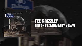 Tee Grizzley - Hilton Ft. Sada Baby  EWM