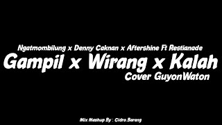 Download lagu Gampil x Wirang x Kalah - Ngatmombilung x Denny Caknan x Aftershine Ft Restianade - GuyonWaton mp3