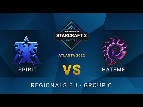 SC2 - Spirit vs HateMe - DreamHack SC2 Masters: Atlanta 2022 - Group C - EU