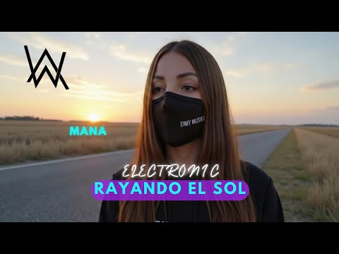 Alan Walker Style - Rayando el sol | Mana - Eimy Musica #eimymusica #mana #electronicmusic