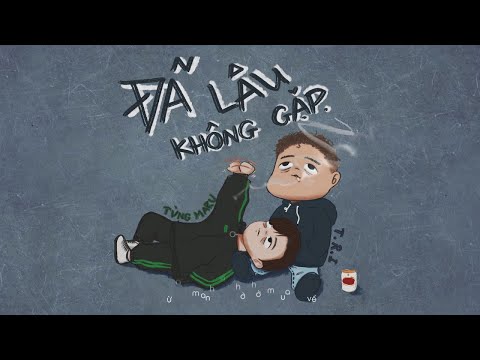 Đã lâu không gặp - T.R.I