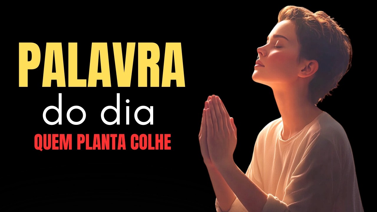 PALAVRA DO DIA: "Semeando no Espírito" – ESSA PALAVRA VAI TRANSFORMAR O SEU DIA!