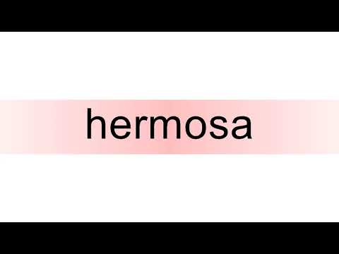 How to pronounce hermosa