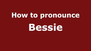 How to pronounce Bessie