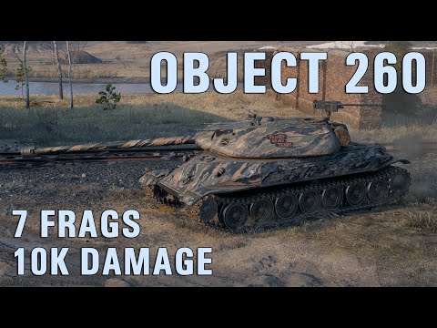 Object 260 WoT – 7 Kills, 10K Damage | World of Tanks Replays