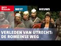 Verleden van Utrecht: De Romeinse weg - di 21 apr 2020, 12.25 uur [RTV Utrecht]
