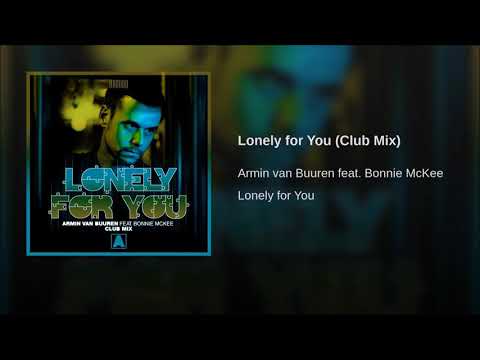 Armin van Buuren Feat. Bonnie McKee - Lonely For You (Club Mix)