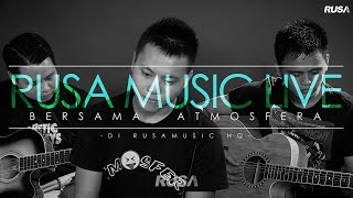 Atmosfera - Berakhirlah Sudah [Rusa Music Live 1.2]