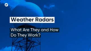 How Weather Radars Work: Detecting Rainfall and Storm Trajectories