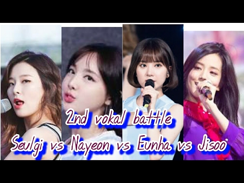 Vokal battle ,2nd main vokal Seulgi vs Eunha vs Nayeon vs Jisoo
