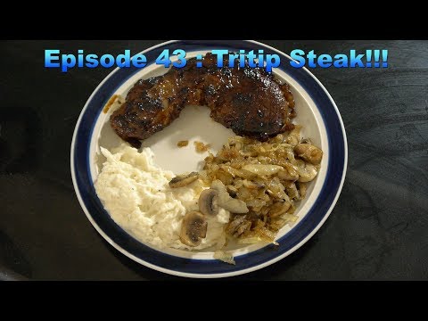 It's Ken's Birthday Episode: Tri-tip Steak!!!