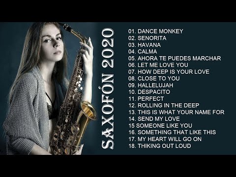 , title : 'Saxofón 2020 - Las mejores canciones en Saxofón Instrumental 🎷🎷🎷 Mejores Canciones De Saxofón'