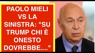 PAOLO MIELI VS LA SINISTRA: "SU TRUMP CHI È ONESTO DOVREBBE...."