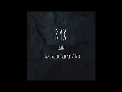 FREE DOWNLOAD: RY X — Lean (Fake Mood 'Sleepless' Mix)