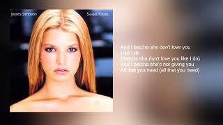 Jessica Simpson: 07. Betcha She Don't Love You (Lyrics)