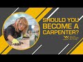 Should You Become A Carpenter Everything You Need To Know About The Carpentry Career
