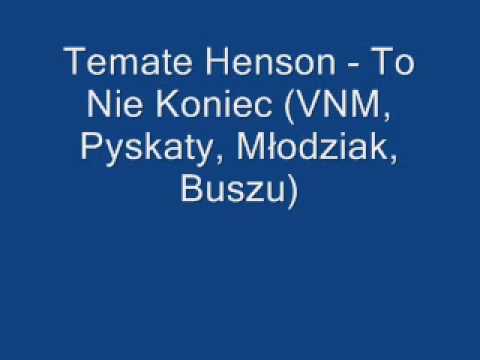 Temate & Henson To Nie Koniec VNM, Pyskaty, Młodziak, Buszu