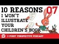 10 REASONS I WON'T ILLUSTRATE YOUR CHILDREN’S BOOK