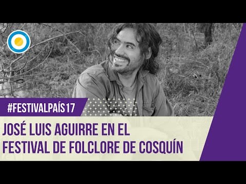 Festival País ‘17 - José Luis Aguirre  en el Festival Nacional de Folclore Cosquín