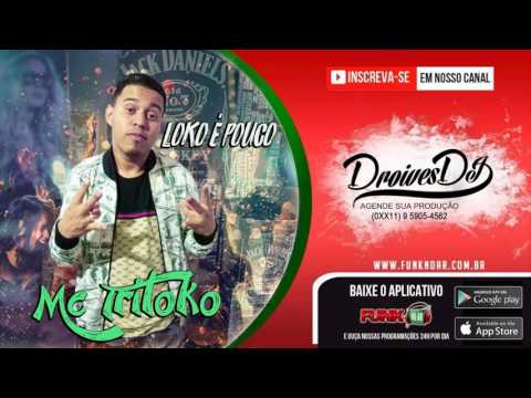 MC TRILOKO - LOCO E POUCO - DROIVESDJ & DJDUBOM - LANÇAMENTO 2017