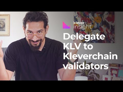 How to delegate KLV to KleverChain validators | Klever Insight
