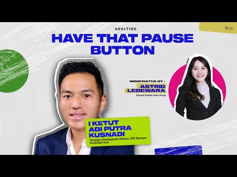 Have that Pause Button - I KETUT ADI PUTRA KUSNADI