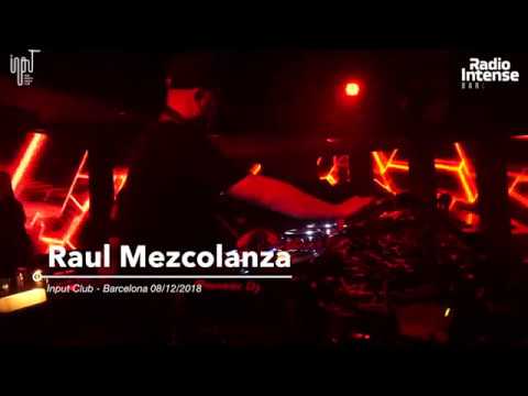 Raul Mezcolanza @ Input Club   Barcelona 08:12:2018
