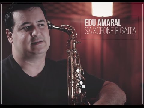 [DOC - EPISÓDIO 03] EDU AMARAL - SAXOFONE/GAITA