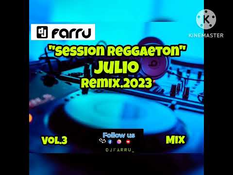 DJFARRU - (Session Reggaeton Julio Mix Vol.3) Remix.2023