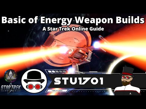 The Basics of Energy Weapon Builds - A Star Trek Online Guide