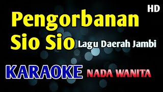 Download lagu KARAOKE - PENGORBANAN SIO SIO NADA WANITA HD #lagujambi  mp3