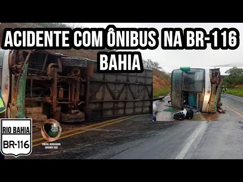 Tombamento de ônibus interestadual na BR 116 Trecho de Irajuba BA, deixa vítima fatal e feridos