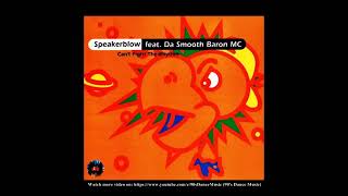 Speakerblow feat. Da Smooth Baron MC - Can't Fight The Rhythm (Radio Edit) (90's Dance Music) ✅