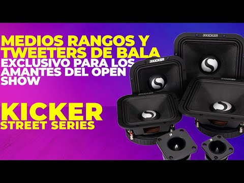 KICKER Street Series - Los Medios Rangos y tweeters de bala exclusivo para los amantes del Open Show